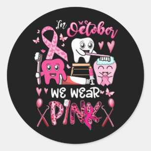 In October We Wear Pink Tooth Dental Breast Cancer Classic Round Sticker