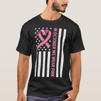 In October We Wear Pink US Flag Breast Cancer T-Shirt