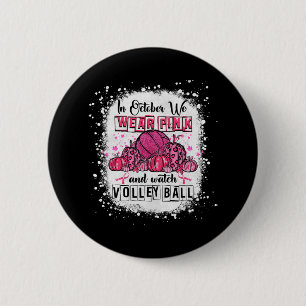 In October we wear pink Volleyball Breast Cancer A 6 Cm Round Badge