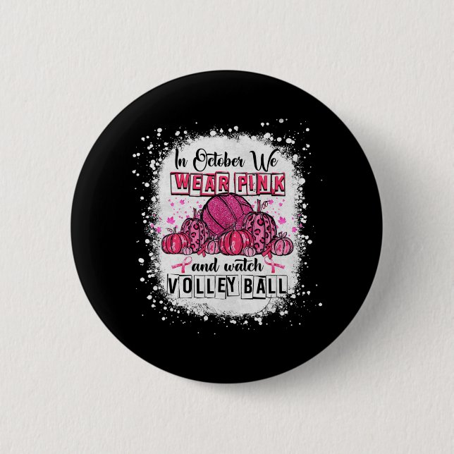 In October we wear pink Volleyball Breast Cancer A 6 Cm Round Badge (Front)