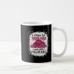 In October we wear pink Volleyball Breast Cancer A Coffee Mug