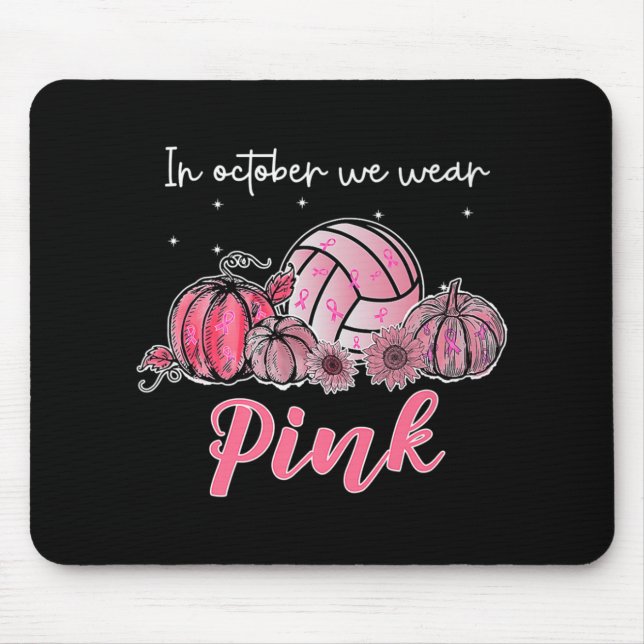 In October We Wear Pink Volleyball Breast Cancer A Mouse Mat (Front)