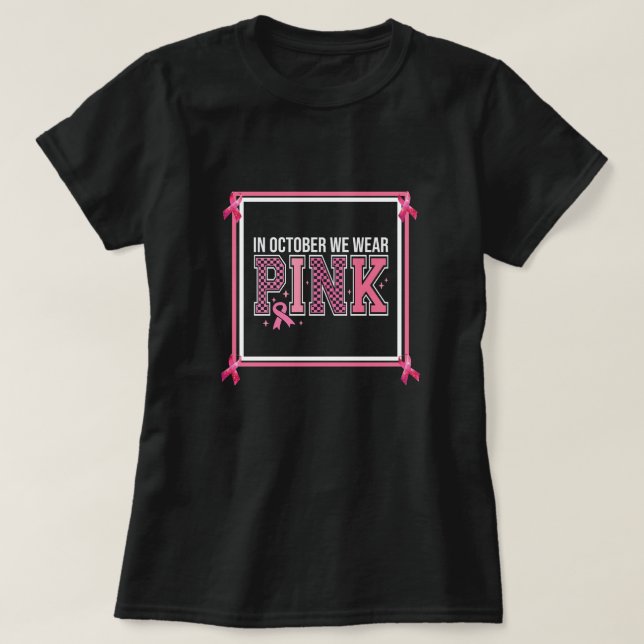 In October We Wear Pink - We Fight Together T-Shirt (Design Front)