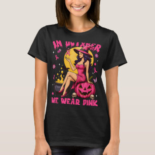 In October We Wear Pink Witch Breast Cancer Hallow T-Shirt