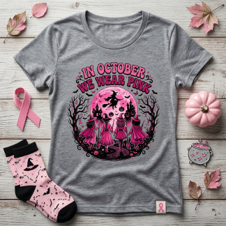 in October We Wear Pink Witch Breast Cancer Hallow T-Shirt
