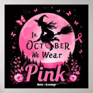 In October We Wear Pink Witch Breast Cancer Poster