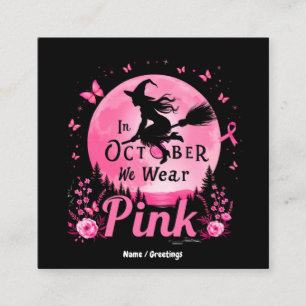 In October We Wear Pink Witch Breast Cancer Square Business Card