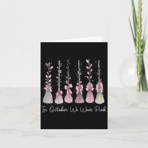 In October We Wear Pink Witch Broom Halloween Brea Card