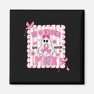 In October We Wear Pink Witch Ghost Breast Cancer  Magnet