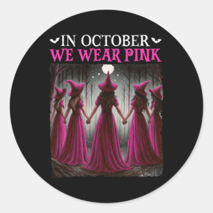 In October We Wear Pink Witch Halloween Breast Can Classic Round Sticker