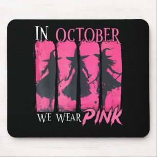 In October We Wear Pink Witch Halloween Breast Can Mouse Mat