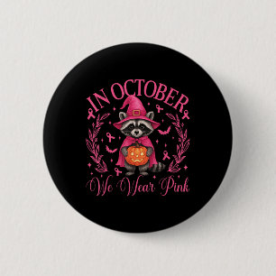 In October We Wear Pink Witch Racoon Breast Cancer 6 Cm Round Badge