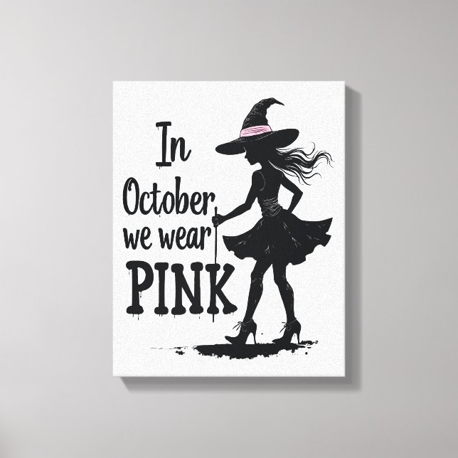 In October We Wear Pink Witches Halloween Party Canvas Print (Front)