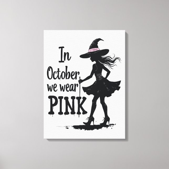 In October We Wear Pink Witches Halloween Party Canvas Print (Front)