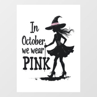 In October We Wear Pink Witches Halloween Party Window Cling