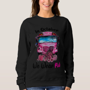 In October We Wear Pink Women School Bus Driver Lo Sweatshirt