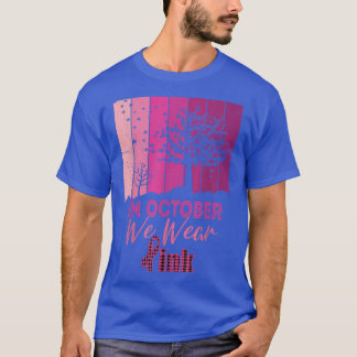 In October We Wear PinkBreast Cancer AwarenessAutu T-Shirt