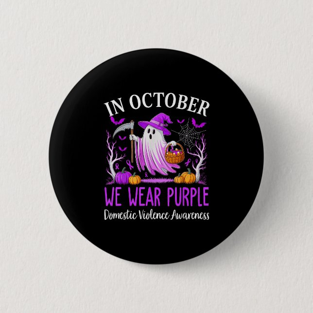 In October We Wear Purple Domestic Violence Ghost  6 Cm Round Badge (Front)