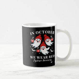 In October We Wear Red Dyslexia Awareness Hallowee Coffee Mug