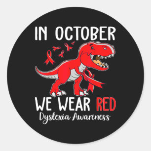 In October We Wear Red Dyslexia Awareness Month Dy Classic Round Sticker
