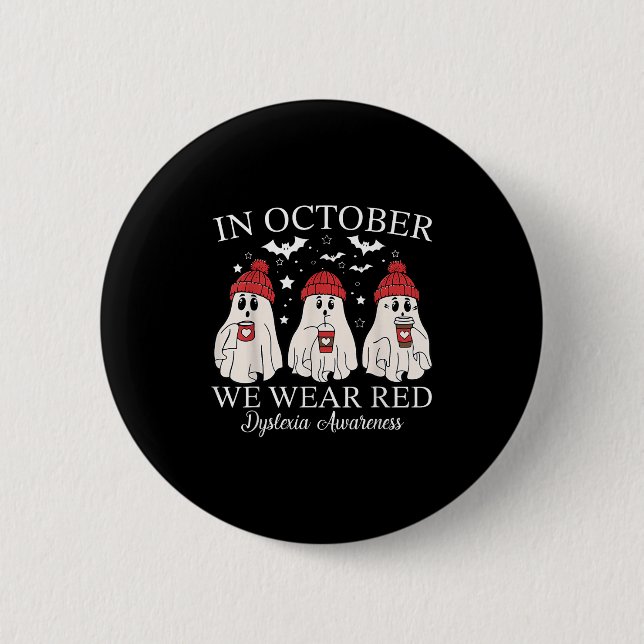 In October We Wear Red Ghost Teacher Dyslexia Awar 6 Cm Round Badge (Front)