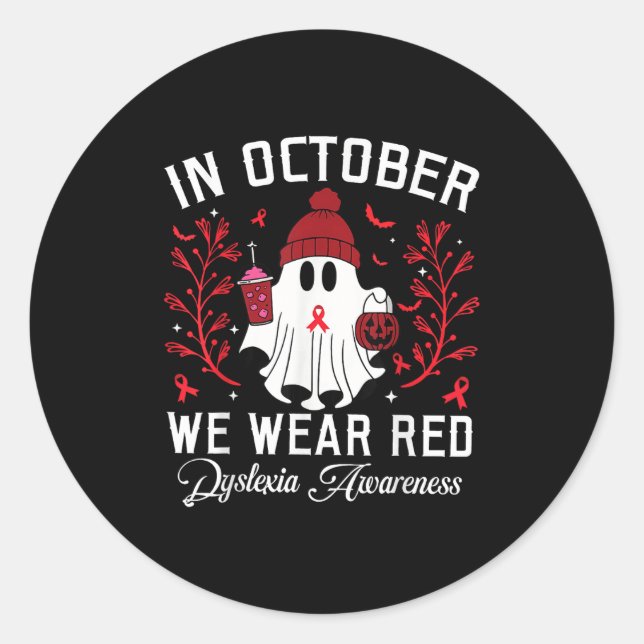 In October We Wear Red Ghost Teacher Dyslexia Awar Classic Round Sticker (Front)