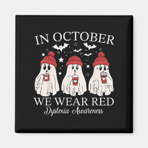 In October We Wear Red Ghost Teacher Dyslexia Awar Magnet