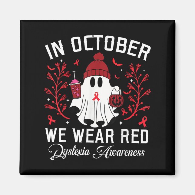 In October We Wear Red Ghost Teacher Dyslexia Awar Magnet (Front)