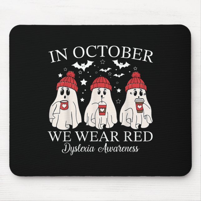 In October We Wear Red Ghost Teacher Dyslexia Awar Mouse Mat (Front)
