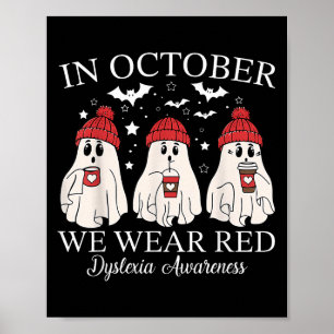 In October We Wear Red Ghost Teacher Dyslexia Awar Poster