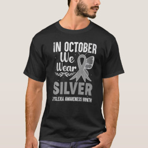 In October We Wear Silver Dyslexia Awareness Month T-Shirt