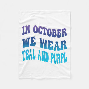 In October We Wear Teal & Purpl Suicide Preven Fleece Blanket