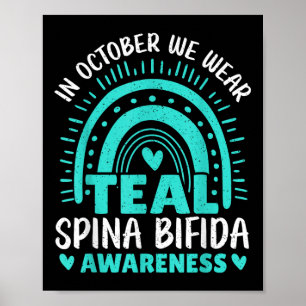 In October We Wear Teal Spina Bifida Awareness  Poster