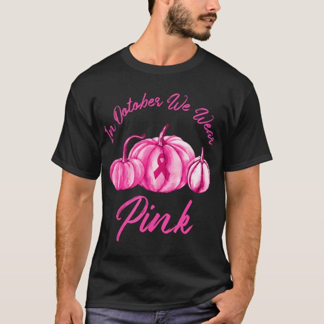 In October We Were Pink Pumpkin Breast Cancer T-Shirt (Front)