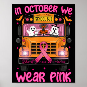 in October Wear nk School Bus Driver Breast Cancer Poster