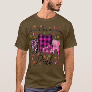 In October Wear Pink Breast Cancer Dentist Dental T-Shirt