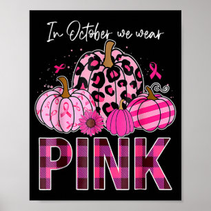 In October Wear Pink Pumpkin Breast Cancer Poster