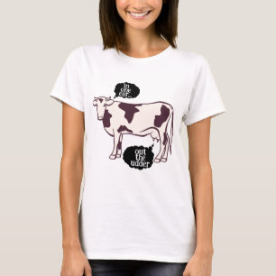 "In one ear... out the utter" Cow Pun T-Shirt