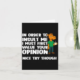 In Order To Insult Funny Adult Humour Quote Card