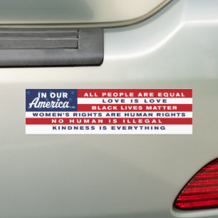 In Our America Love Is Love No Human Is Illegal Bumper Sticker