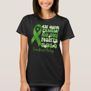in our family no one fights solo cerebral palsy T-Shirt