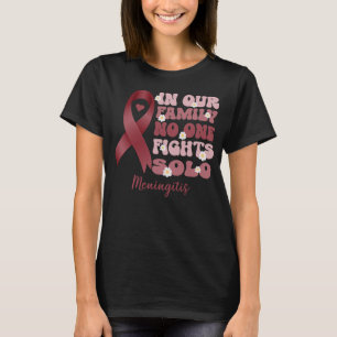 in our family no one fights solo meningitis T-Shirt