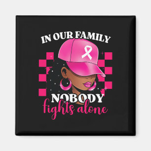 In Our Family Nobody Fights Alone Breast Cancer Aw Magnet