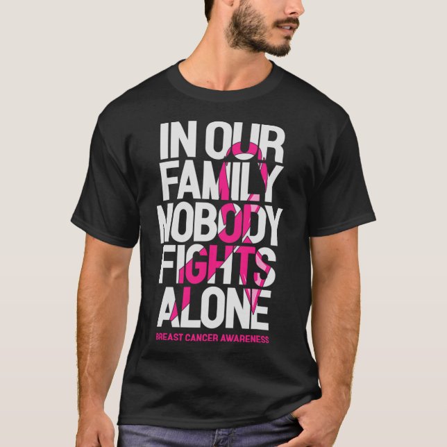 In Our Family Nobody Fights Alone Breast Cancer Aw T-Shirt (Front)