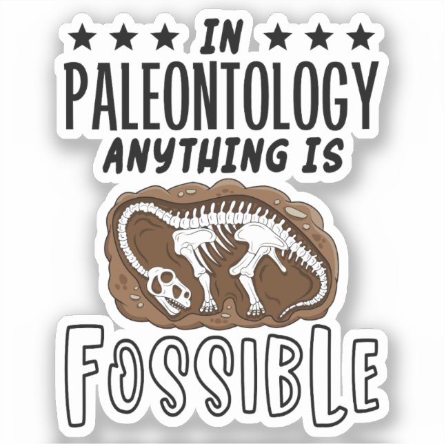 In Paleontology Anything Is Fossible Dinosaur Puns (Front)