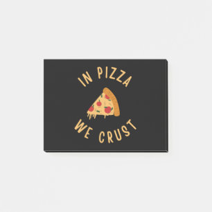 In Pizza We Crust Post-it Notes
