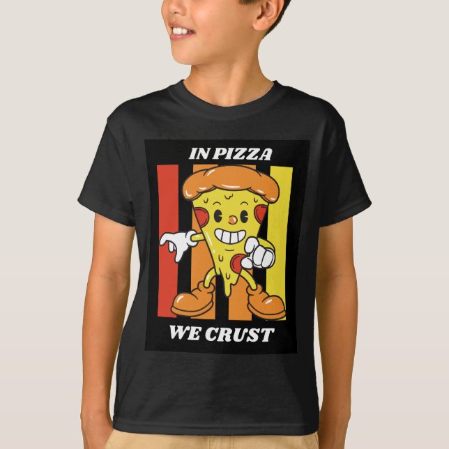 In pizza we crust T-Shirt (Front)