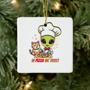 In Pizza We Trust Alien Chef Art Ceramic Ornament
