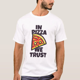 In Pizza We Trust Funny Simple Modern Cute T-Shirt
