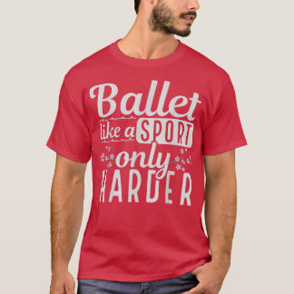 In Point Dance Sport Ballet Dancing Ballerina Sak T-Shirt